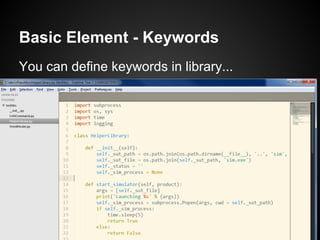 Basic Element - Keywords
You can define keywords in library...
 