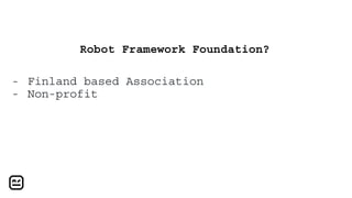 News from Robot Framework Foundation at RoboCon 2020 | PDF