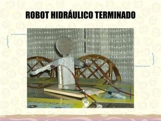 ROBOT HIDRÁULICO TERMINADO 