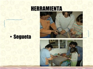 HERRAMIENTA Segueta 