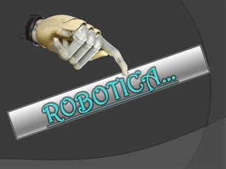 ROBOTICA… 