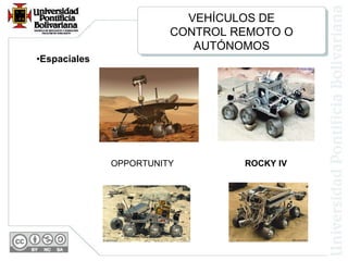 Espaciales OPPORTUNITY  ROCKY IV  VEHÍCULOS DE CONTROL REMOTO O AUTÓNOMOS 