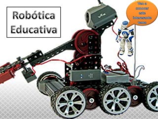 Ven a conocer este interesante tema  Robótica Educativa  