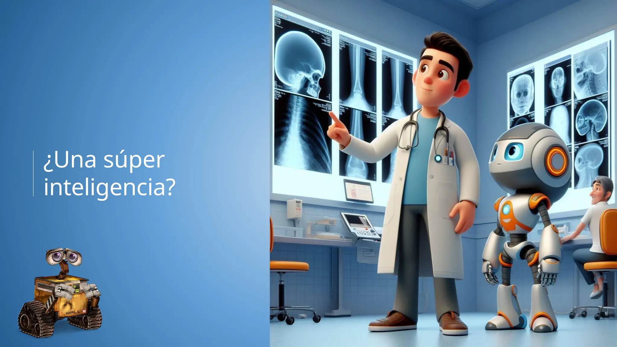 ¿Una súper
inteligencia?
 