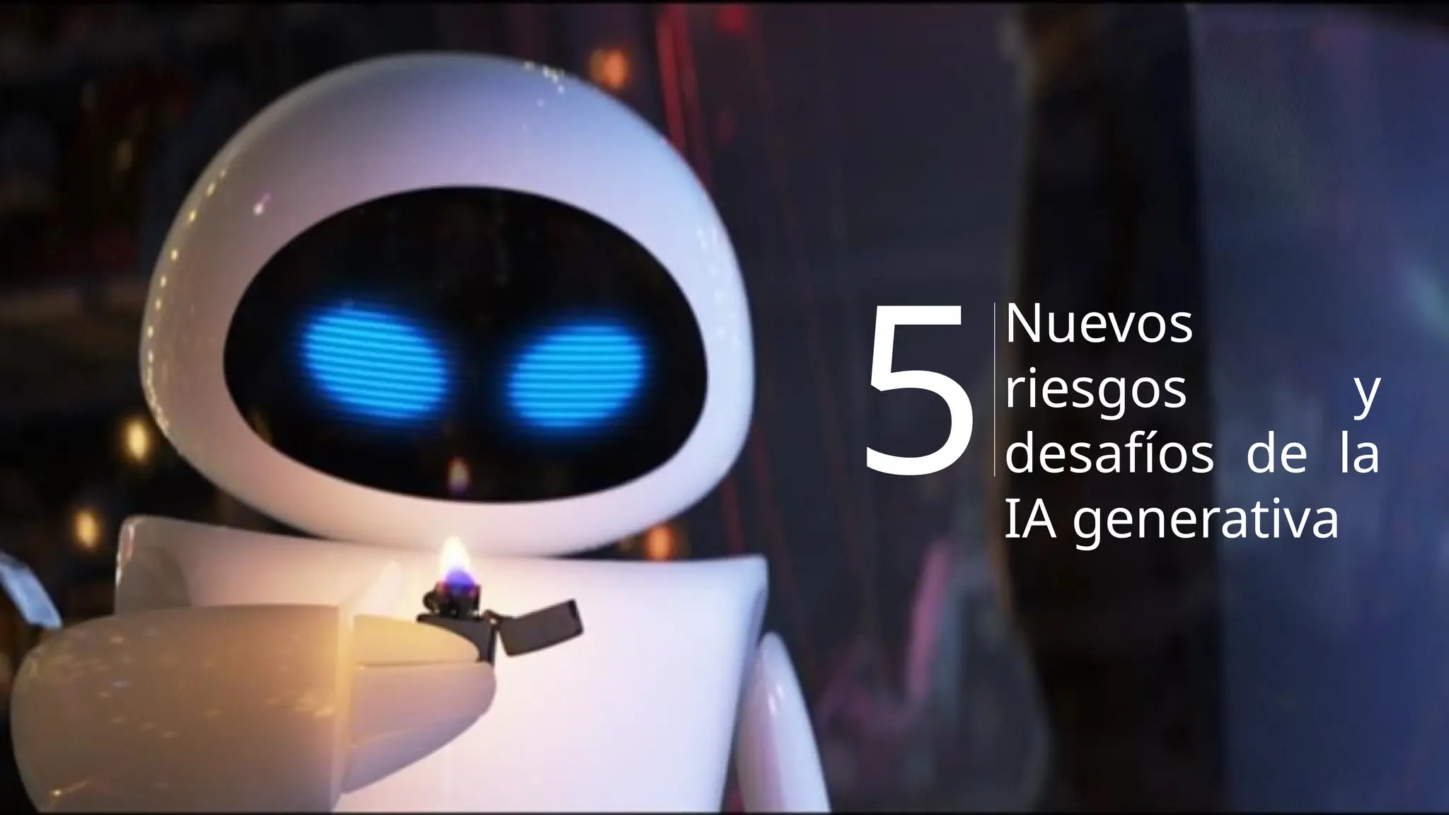 Nuevos
riesgos y
desafíos de la
IA generativa
5
 