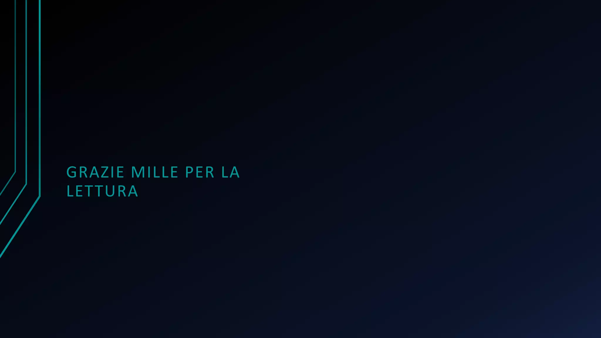 GRAZIE MILLE PER LA
LETTURA
 