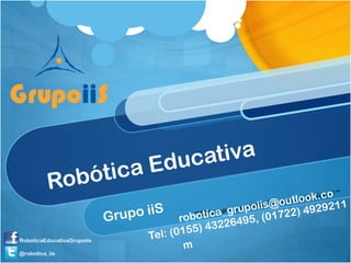 RoboticaEducativaGrupoIis
@robotica_iis
 