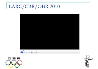 LARC/CBR/OBR 2010
 
