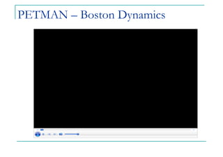 PETMAN – Boston Dynamics
 