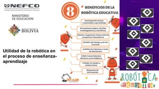 Utilidad de la robótica en
el proceso de enseñanza-
aprendizaje
 