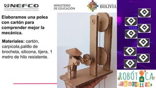 Elaboramos una polea
con cartón para
comprender mejor la
mecánica.
Materiales: cartón,
carpicola,palillo de
brocheta, silicona, tijera, 1
metro de hilo resistente.
 