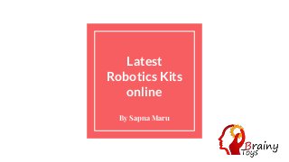 Latest
Robotics Kits
online
By Sapna Maru
 