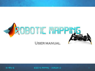 Robotic mapping user manual
