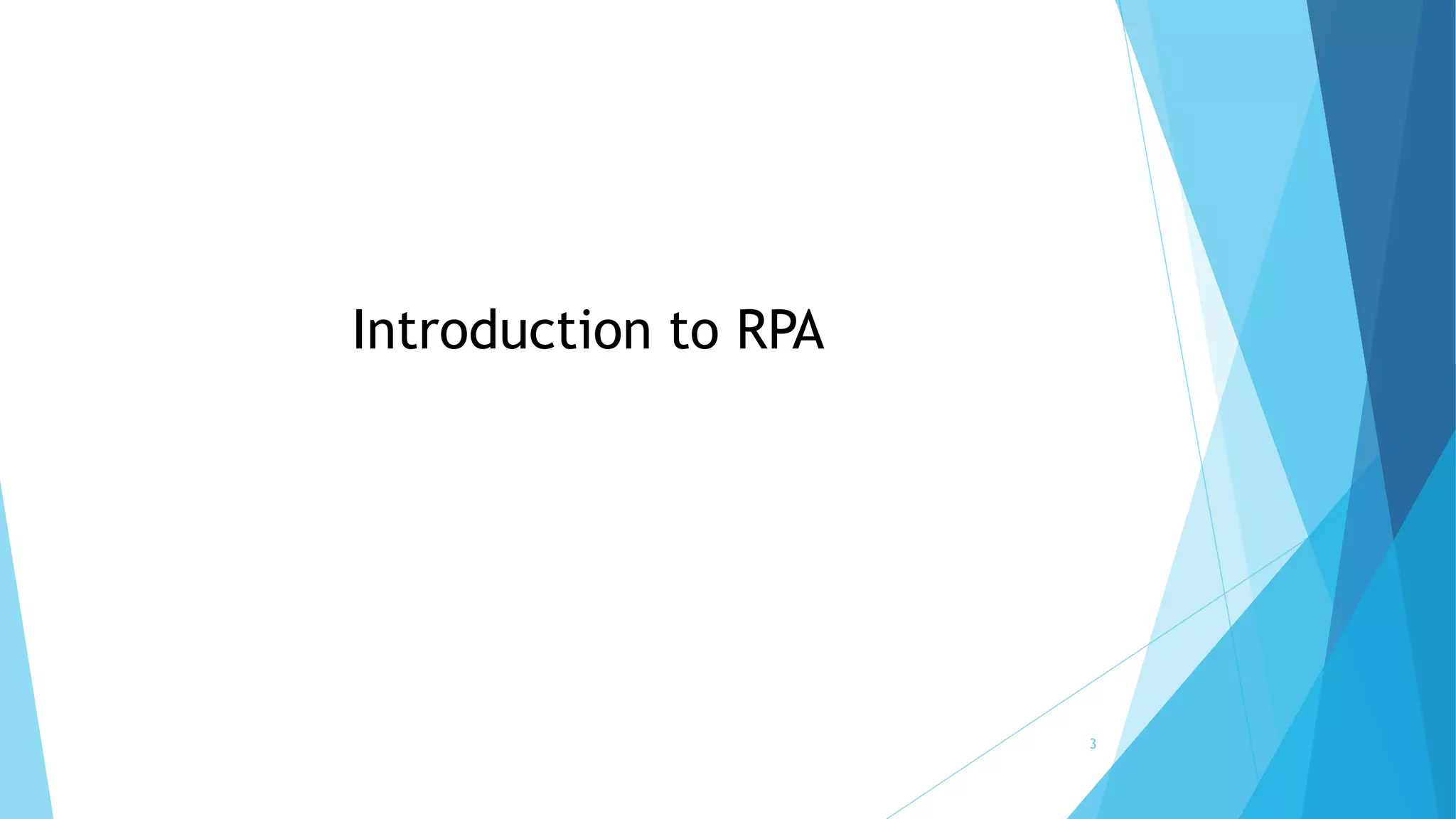 3
Introduction to RPA
 
