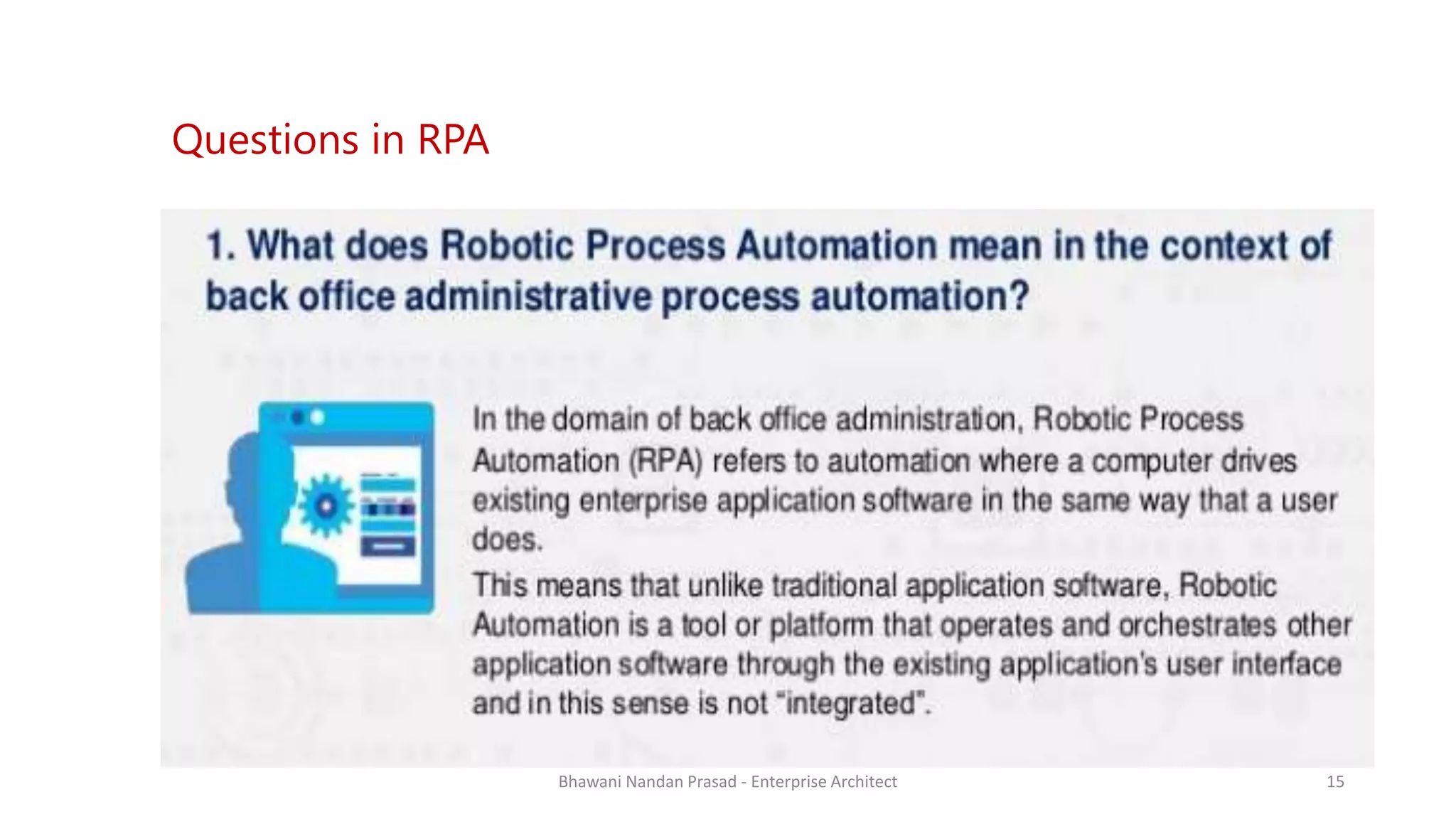 SMAC
AGREEYAQuestions in RPA
Bhawani Nandan Prasad - Enterprise Architect 15
 
