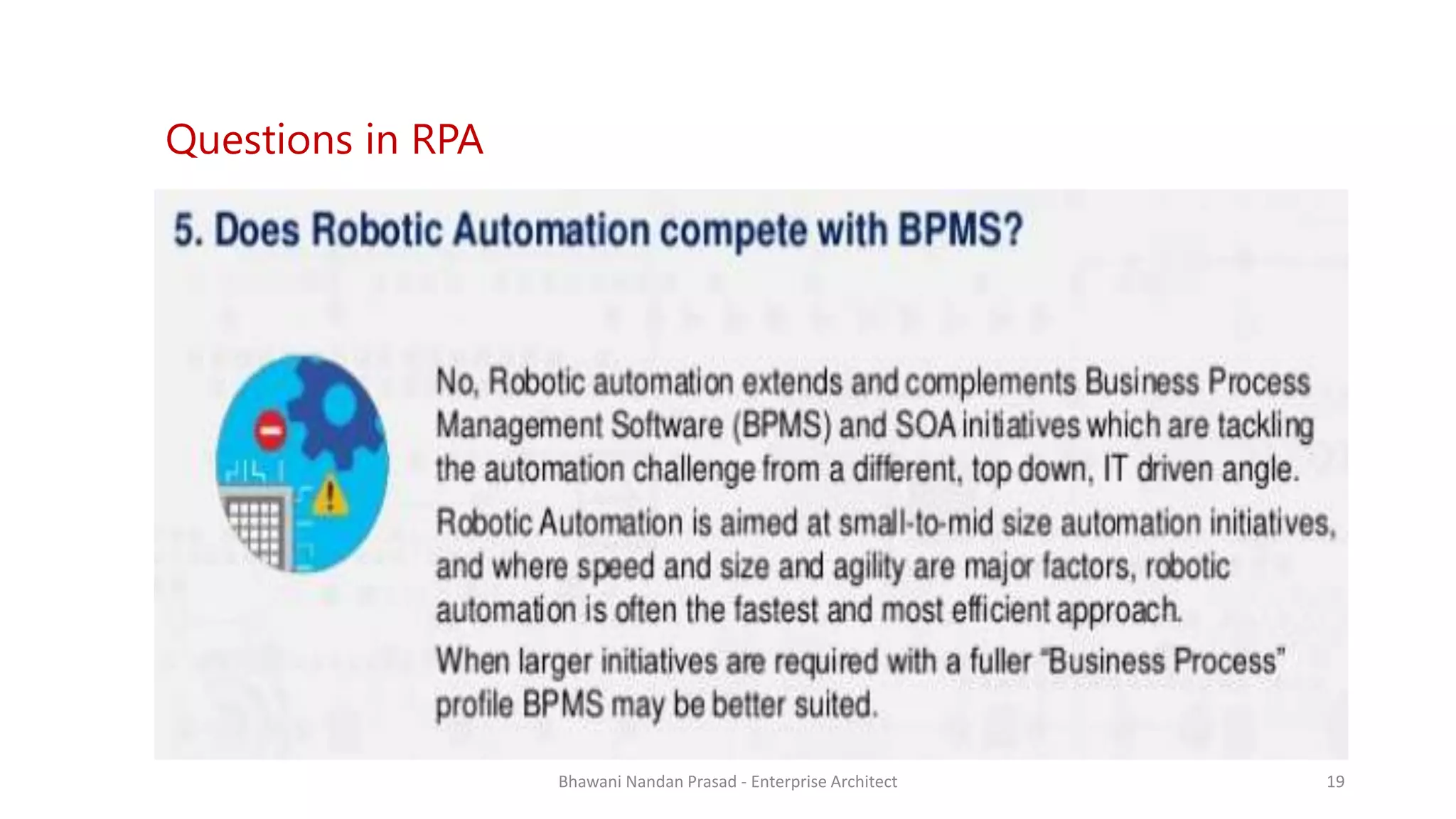 SMAC
AGREEYAQuestions in RPA
Bhawani Nandan Prasad - Enterprise Architect 19
 