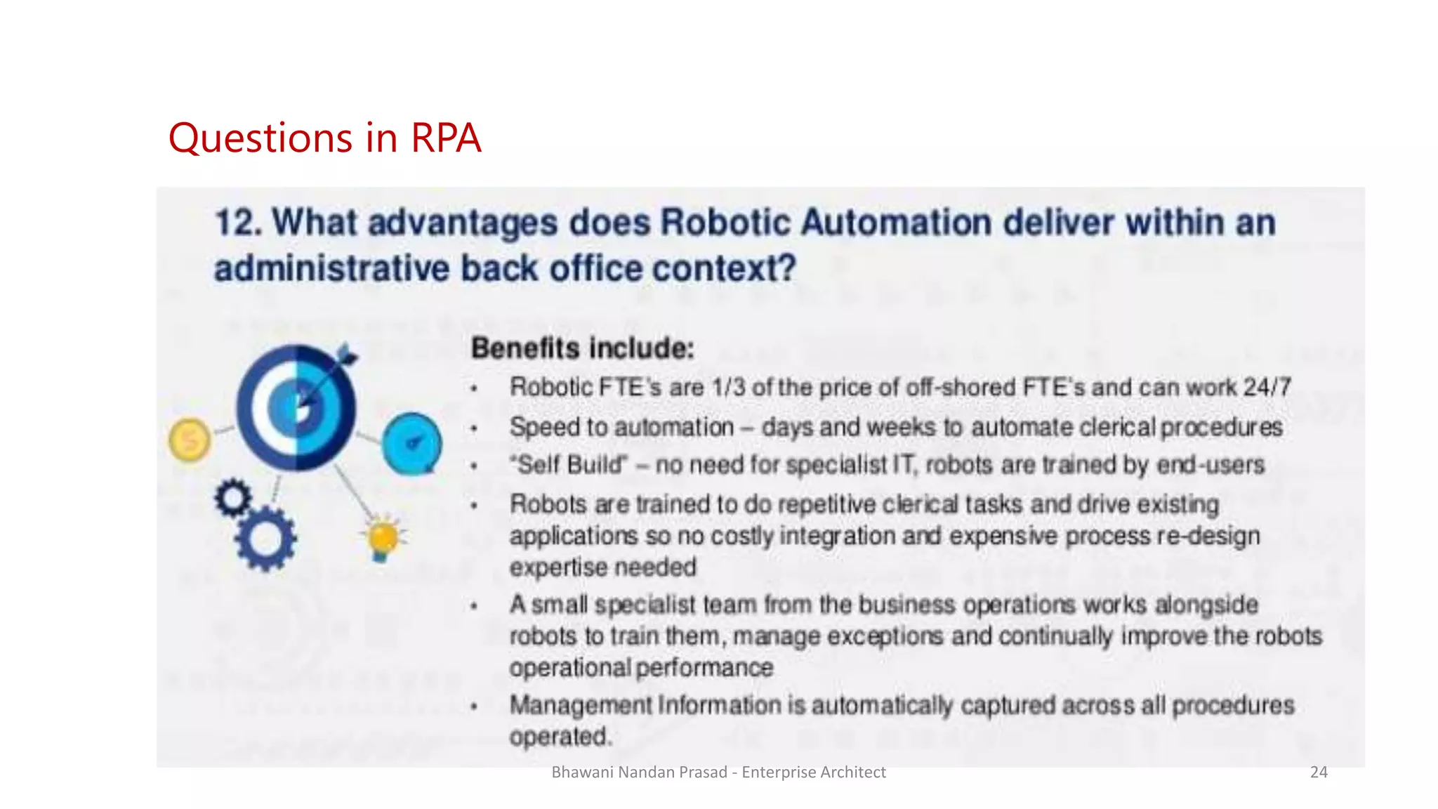 SMAC
AGREEYAQuestions in RPA
Bhawani Nandan Prasad - Enterprise Architect 24
 