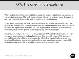 © 2020 Bernard Marr, Bernard Marr & Co. All rights reserved
RPA: The one-minute explainer
When we talk about RPA, we’re no...