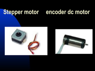 Stepper motor   encoder dc motor
 