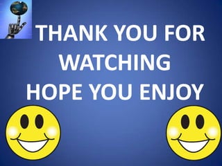 THANK YOU FOR
WATCHING
HOPE YOU ENJOY

 