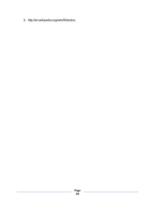 3. http://en.wikipedia.org/wiki/Robotics 
Page 
28 
