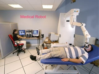 2/6/15 Robotics 10
Medical Robot
 