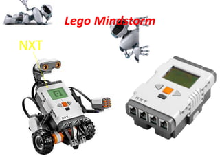 Lego Mindstorm
NXT