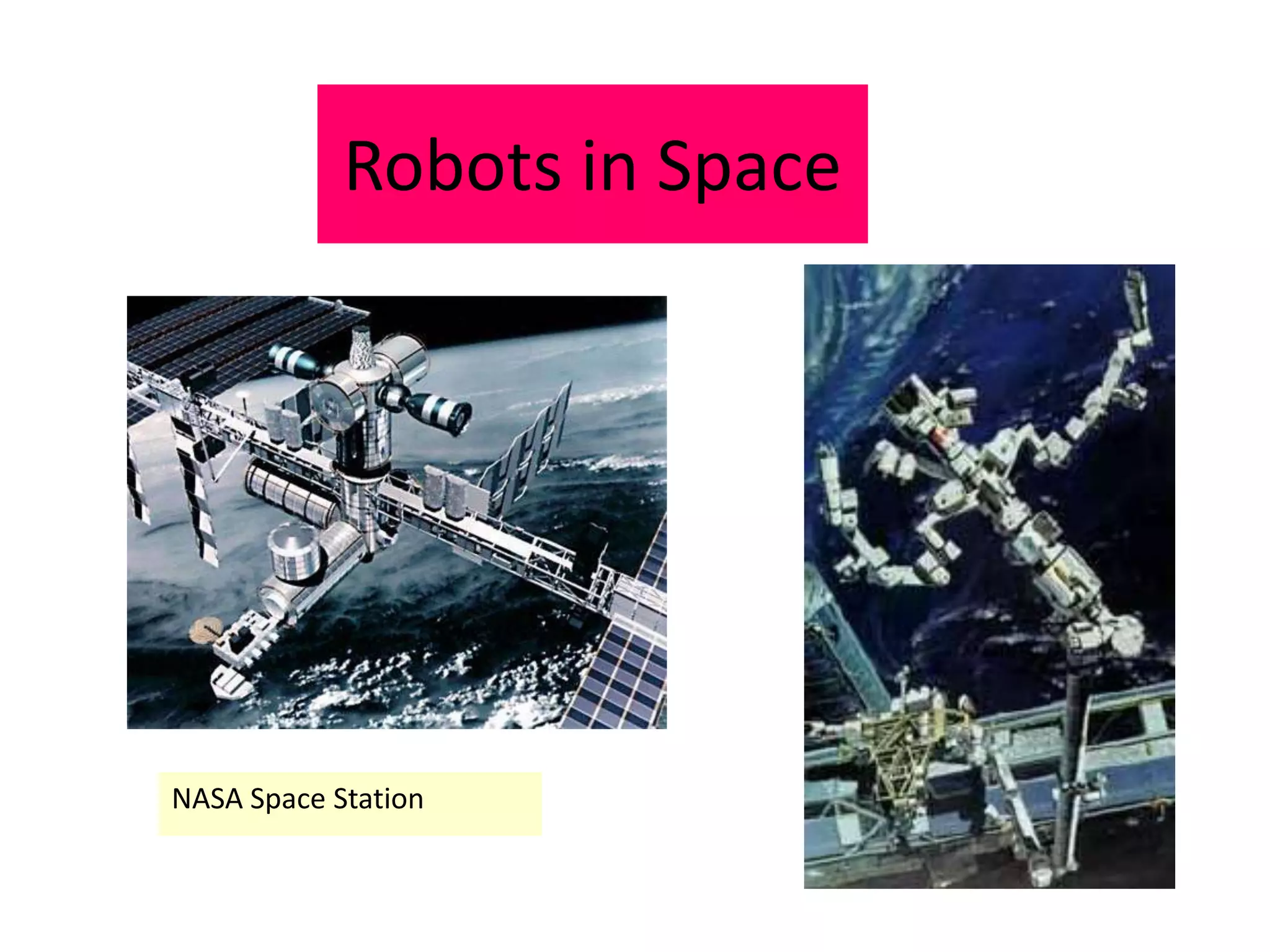 Robots in Space
NASA Space Station
 