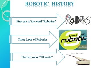 ROBOTIC HISTORY
 