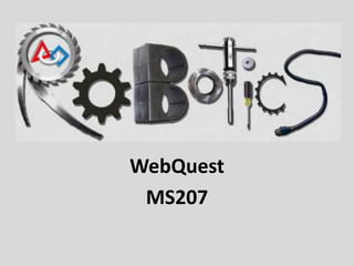 WebQuest
MS207
 