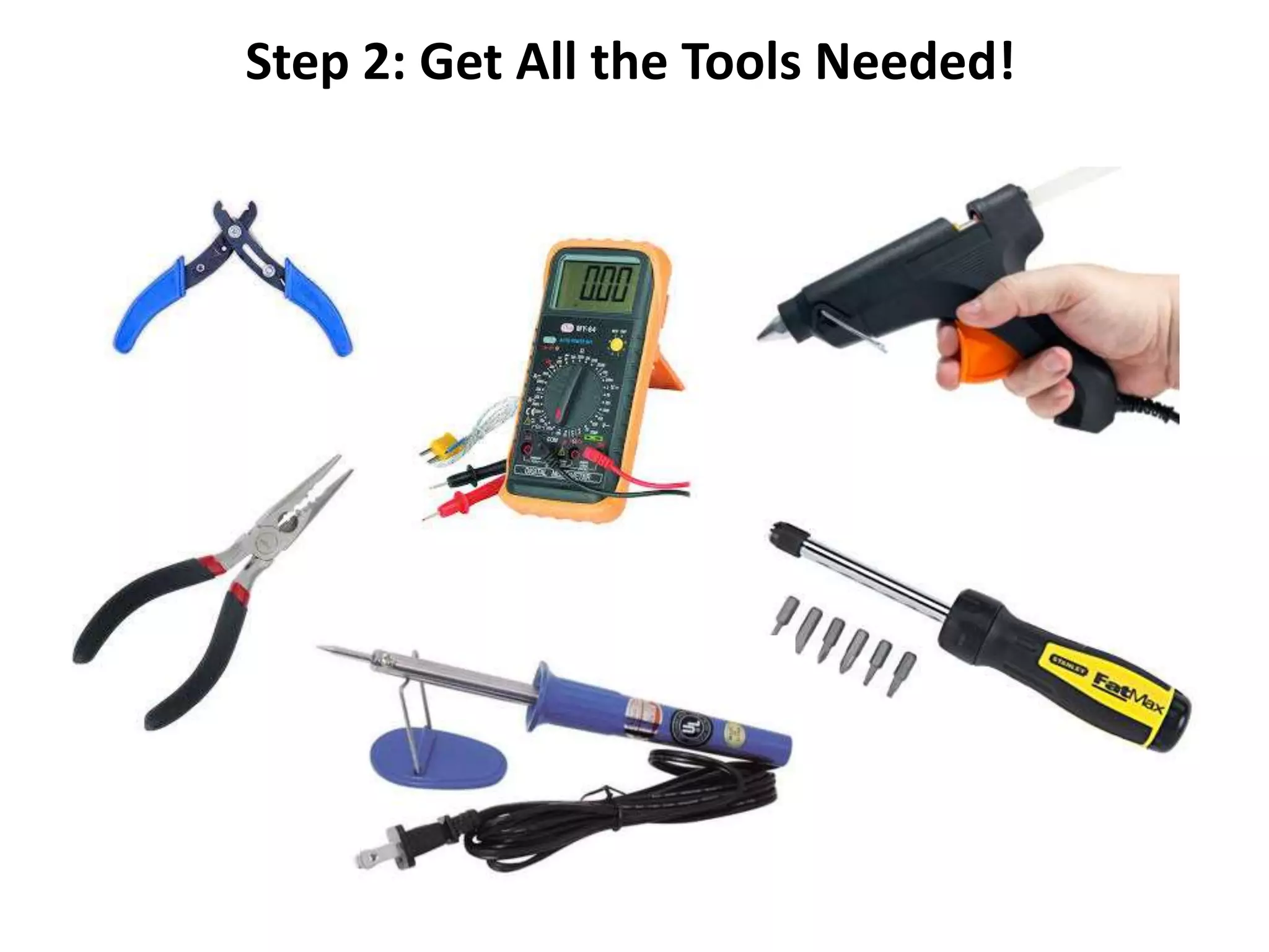 Step 2: Get All the Tools Needed!
 