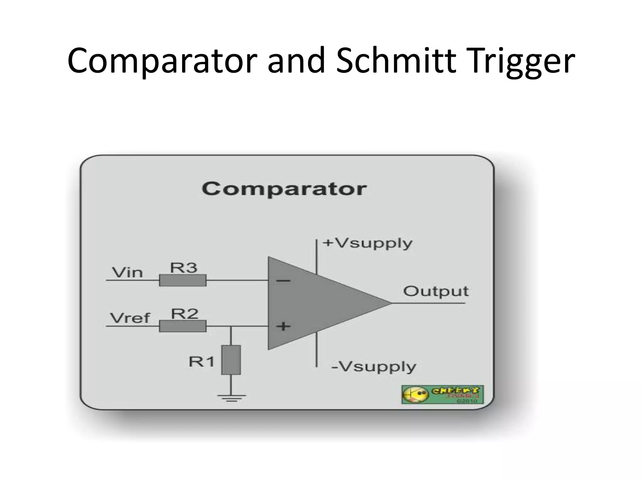 Comparator and Schmitt Trigger 