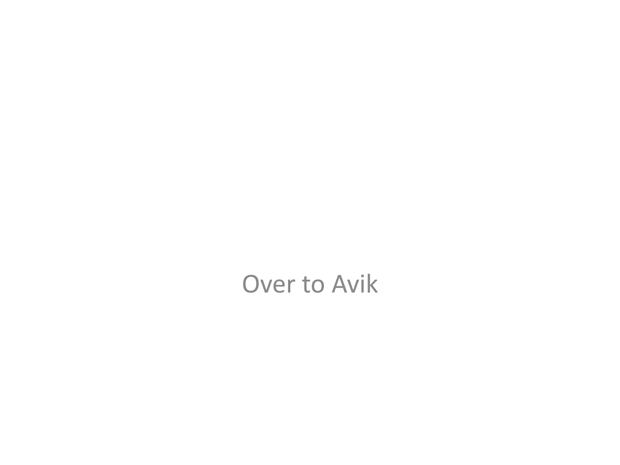 Over to Avik 