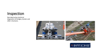 Inspection
Non-destructive	technical	
diagnostics	of	bridges,	tunnels	and	
other	structures.
 