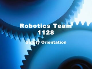 Robotics Team 1128 Safety   Orientation 