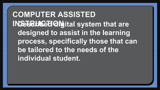 Computer Assisted Instruction.pptx