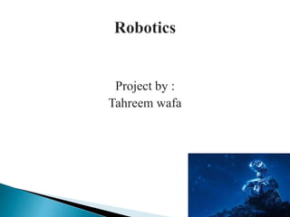 Project by :
Tahreem wafa
1
 