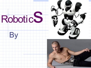 Robotics
By
 