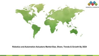 Robotics and Automation Actuators Market Size, Share, Trends & Growth By 2024
 