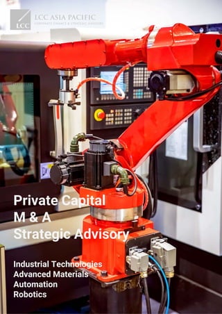Private Capital
M & A
Strategic Advisory
Industrial Technologies
Advanced Materials
Automation
Robotics
 