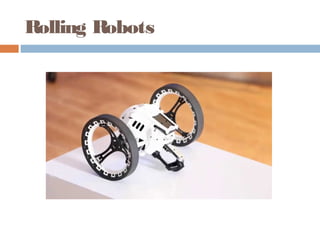 Rolling Robots
 