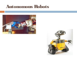Autonomous Robots
 