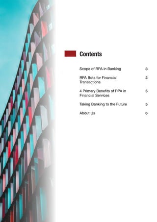 Scope of RPA in Banking
RPA Bots for Financial
Transactions
4 Primary Benefits of RPA in
Financial Services
Taking Banking...