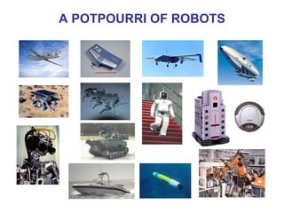 A POTPOURRI OF ROBOTS
 