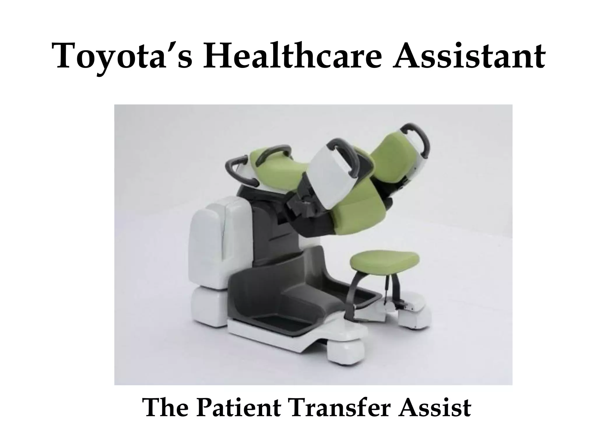 Toyota’s Healthcare Assistant
The Patient Transfer Assist
 