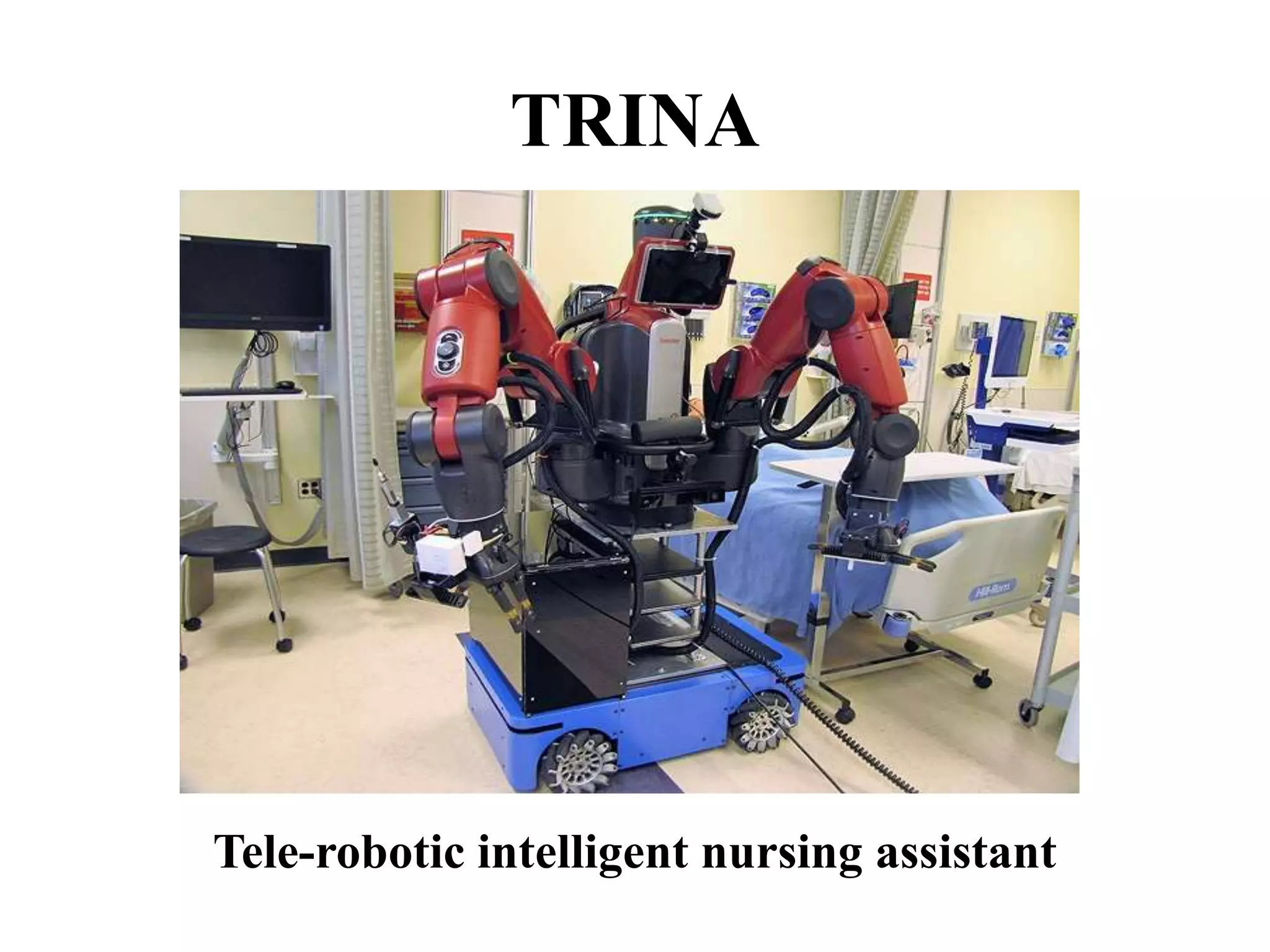 TRINA
Tele-robotic intelligent nursing assistant
 