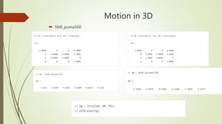 Motion in 3D
 Mdl_puma560
 
