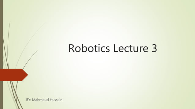 Robotics lecture 3 | PPT