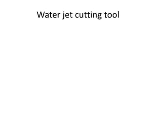 Water jet cutting tool
 