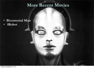 More Recent Movies


    • Bicentenial Man
    • iRobot




Friday, December 14, 12
 